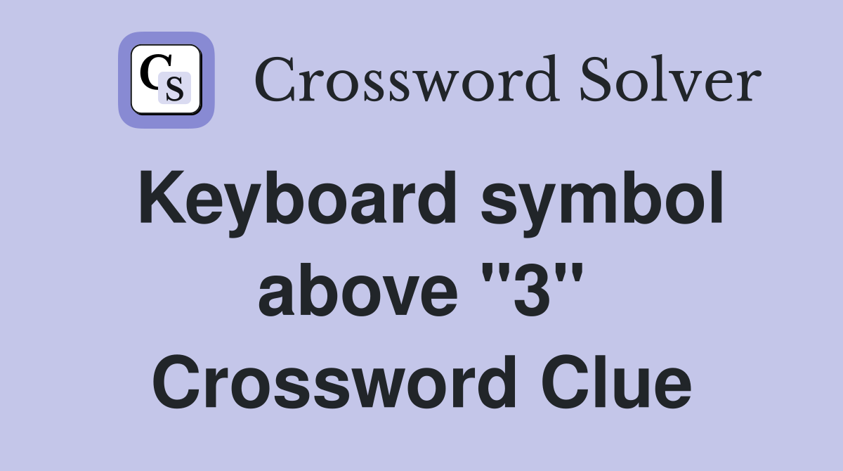 Keyboard symbol above "3" Crossword Clue