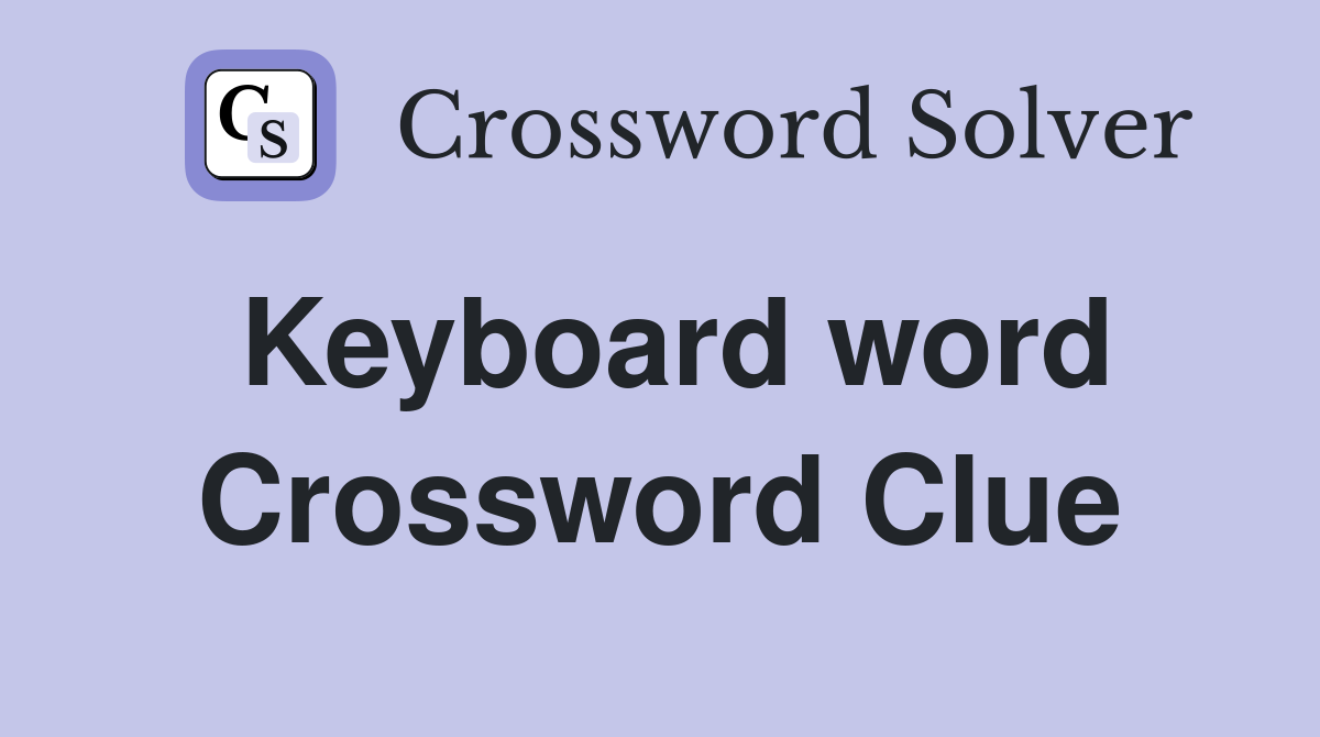 Keyboard word Crossword Clue