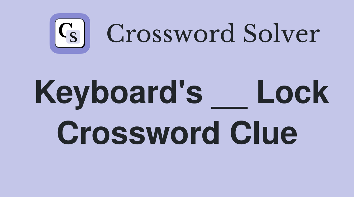 Keyboard's __ Lock Crossword Clue