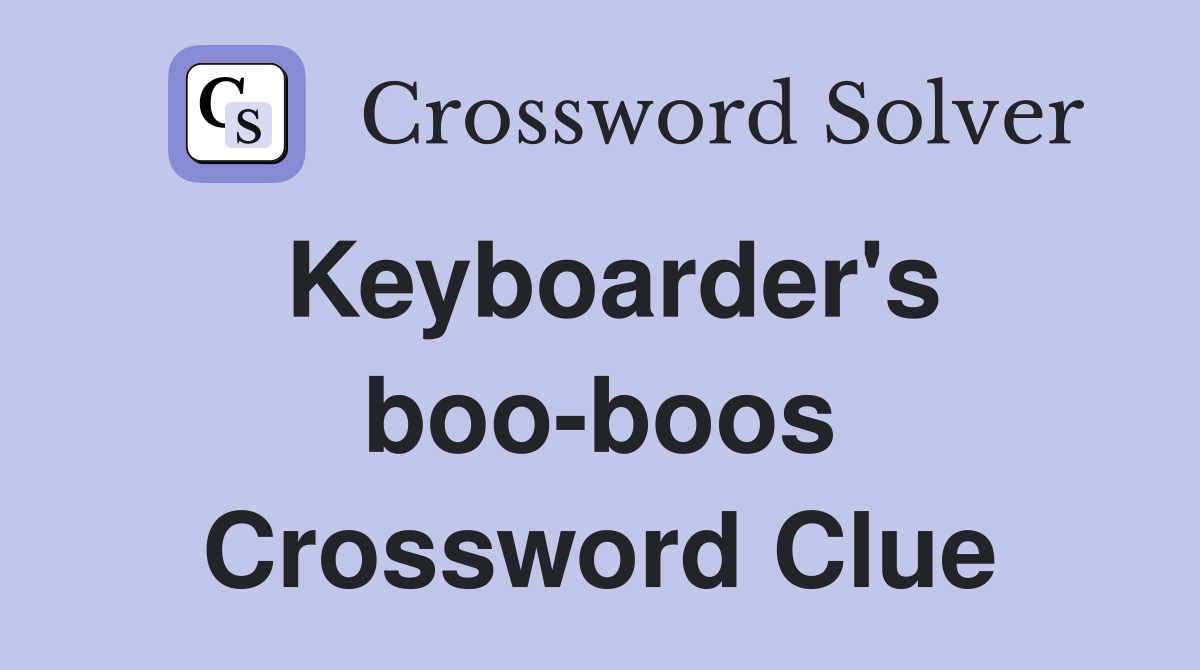 Keyboarder's boo-boos Crossword Clue
