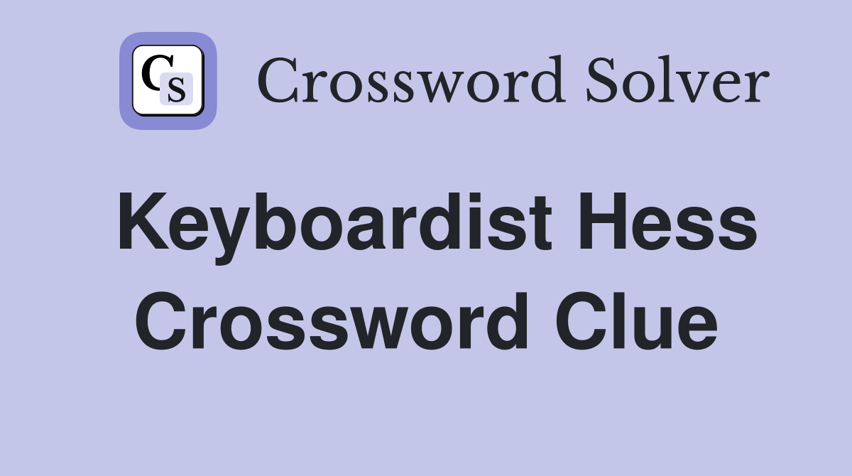 Keyboardist Hess Crossword Clue