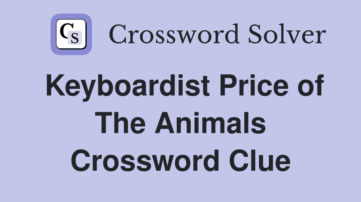 Keyboardist Price of The Animals Crossword Clue