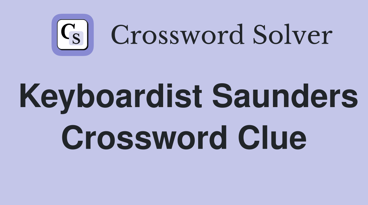 Keyboardist Saunders Crossword Clue