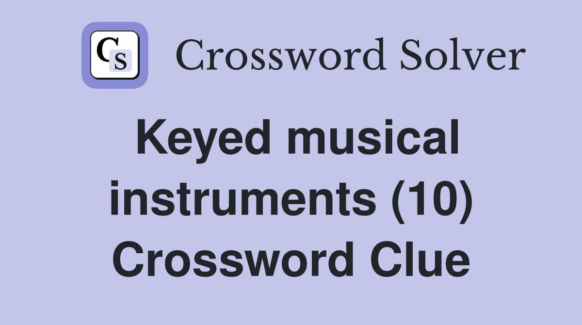 Keyed musical instruments (10) Crossword Clue