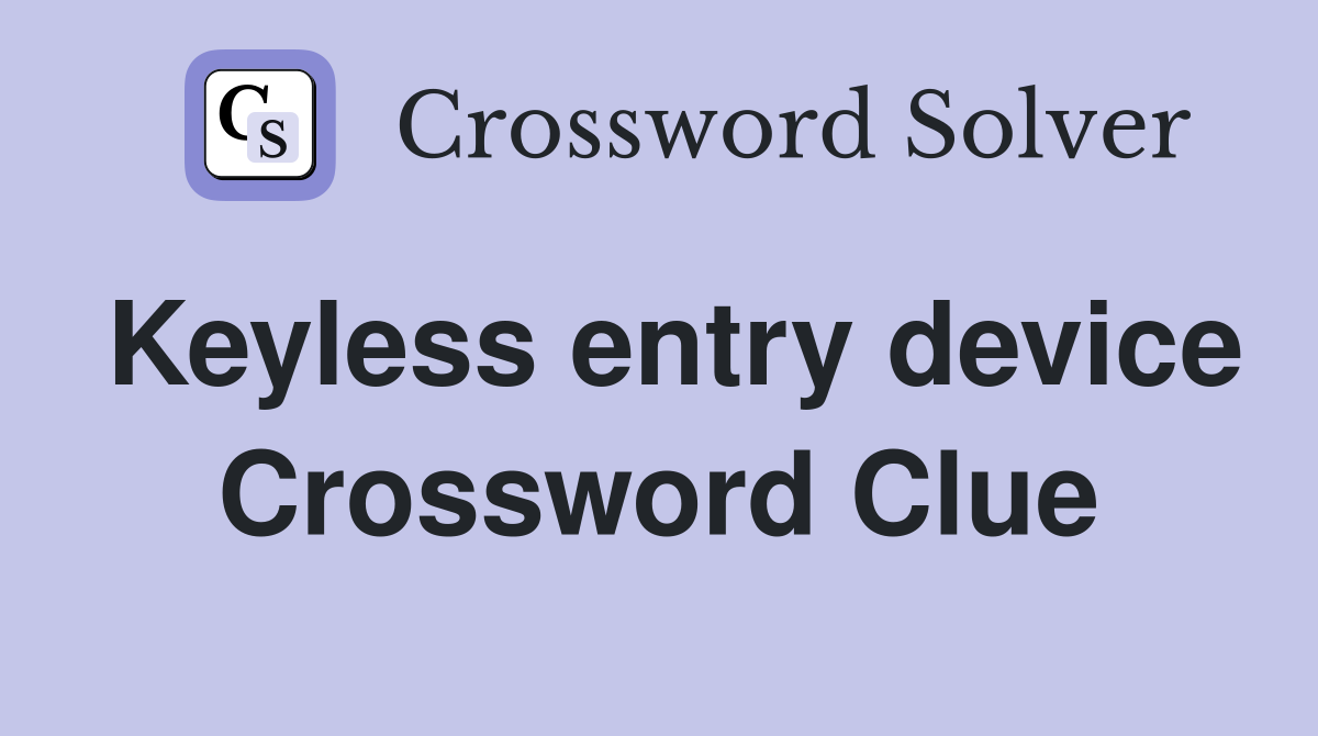 Keyless entry device Crossword Clue