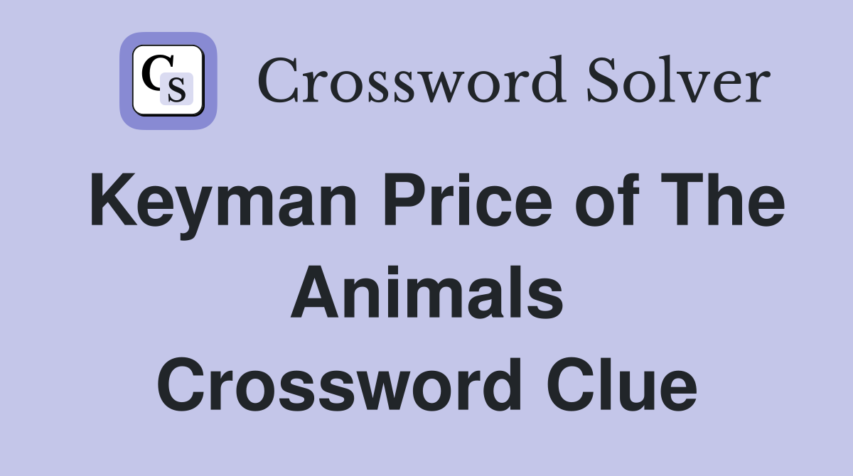 Keyman Price of The Animals Crossword Clue