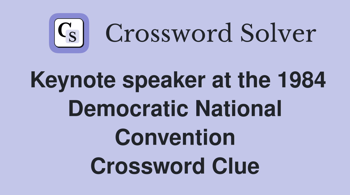Keynote speaker at the 1984 Democratic National Convention Crossword Clue