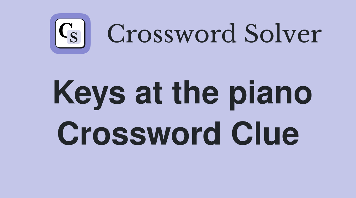Keys at the piano Crossword Clue