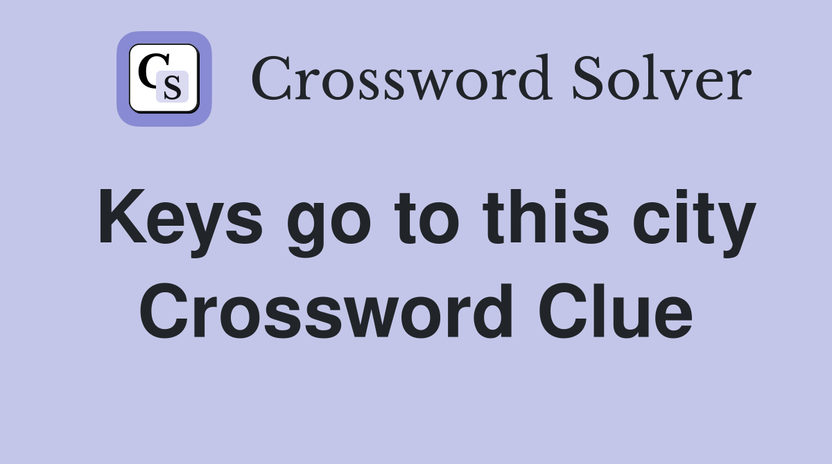Keys go to this city Crossword Clue