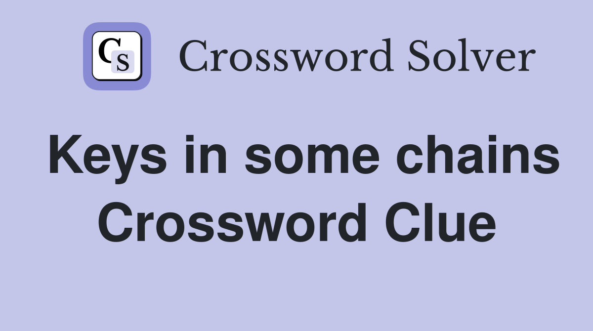 Keys in some chains Crossword Clue