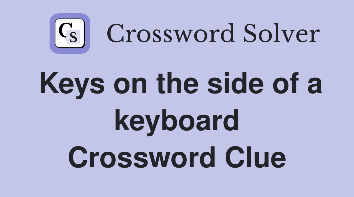 Keys on the side of a keyboard Crossword Clue