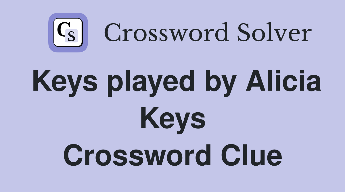 Keys played by Alicia Keys Crossword Clue