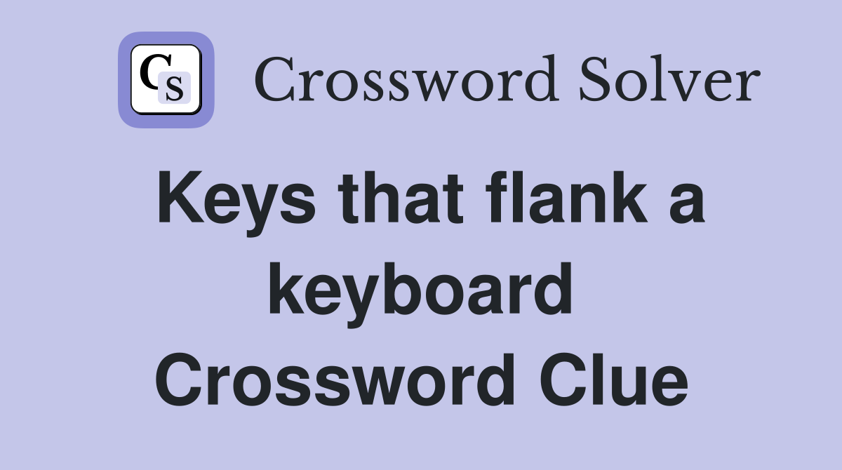 Keys that flank a keyboard Crossword Clue