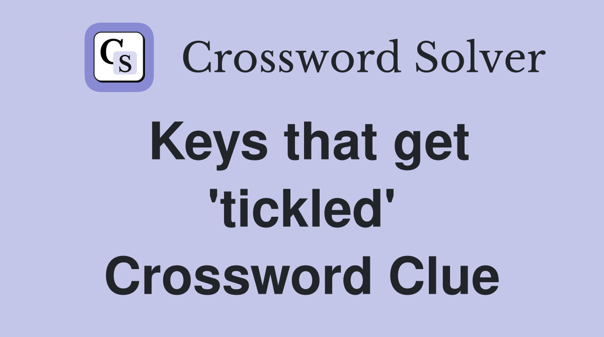 Keys that get 'tickled' Crossword Clue