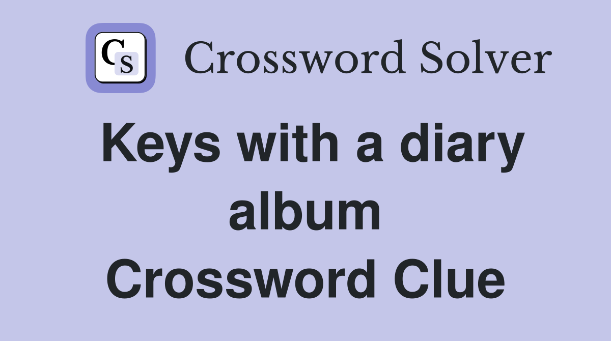 Keys with a diary album Crossword Clue