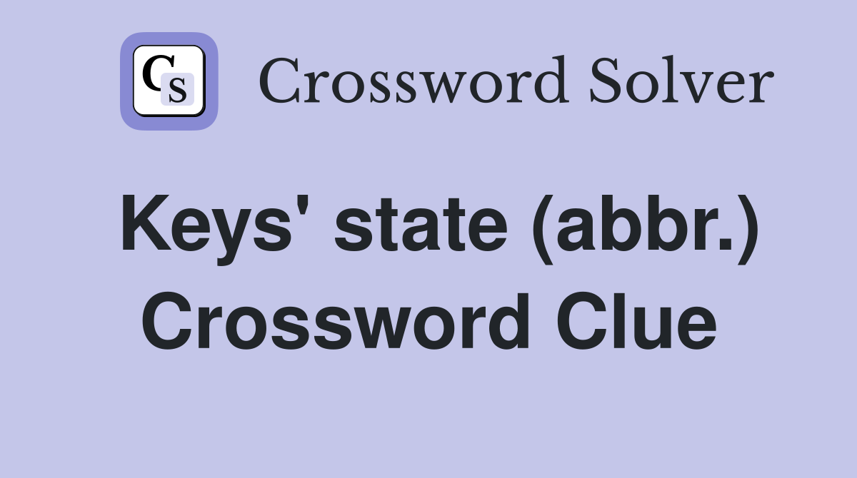 Keys' state (abbr.) Crossword Clue
