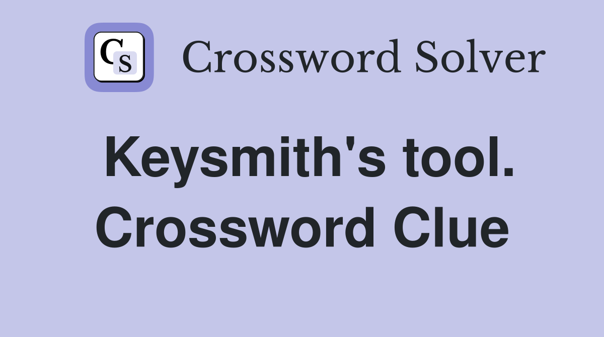 Keysmith's tool. Crossword Clue