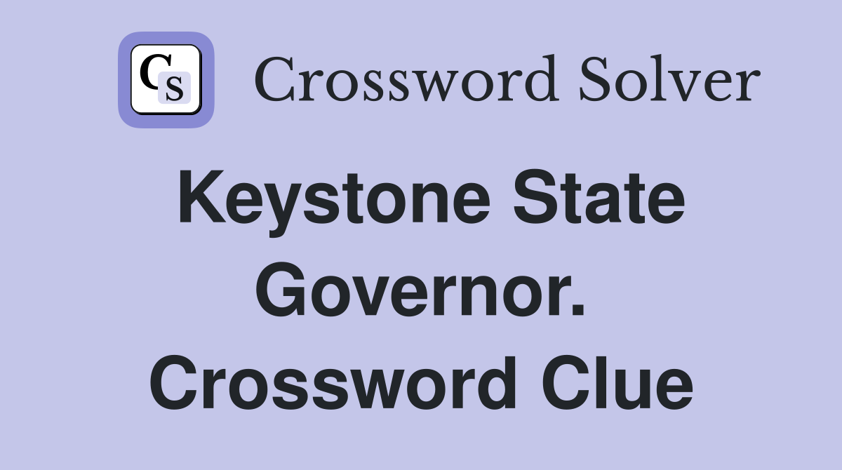 Keystone State Governor. Crossword Clue