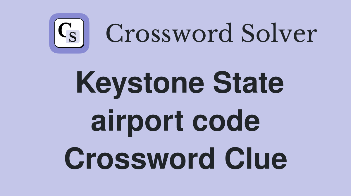Keystone State airport code Crossword Clue