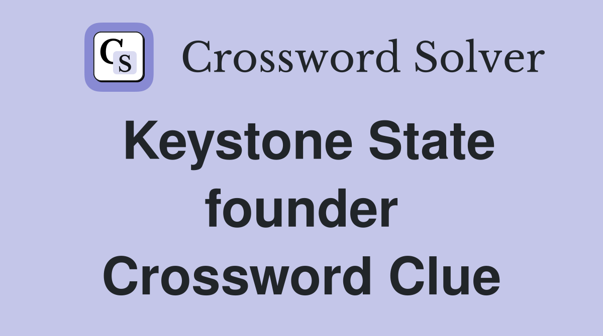Keystone State founder Crossword Clue