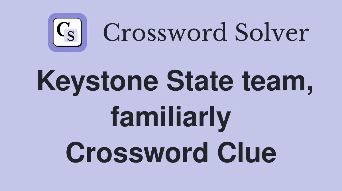 Keystone State team, familiarly Crossword Clue