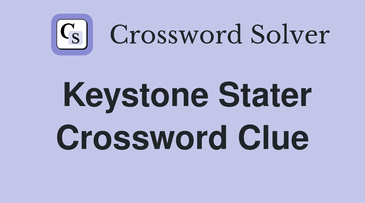 Keystone Stater Crossword Clue