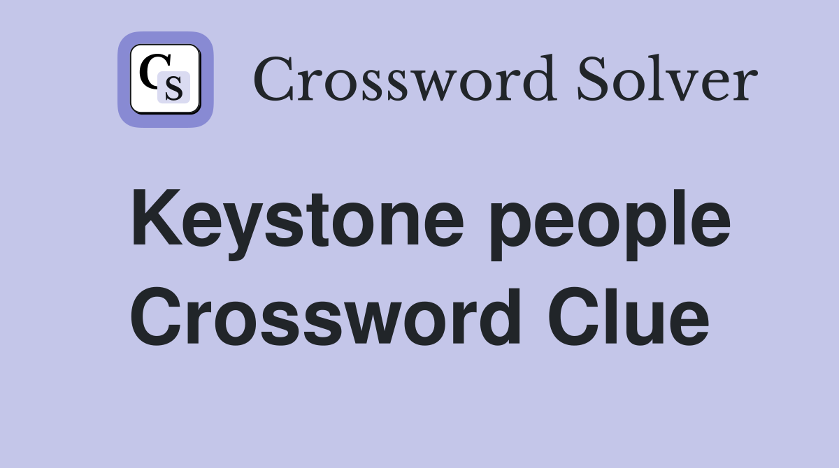 Keystone people Crossword Clue