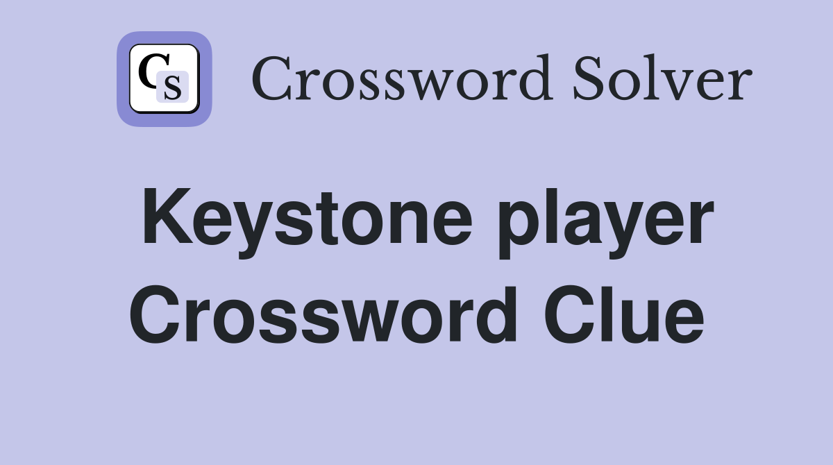 Keystone player Crossword Clue