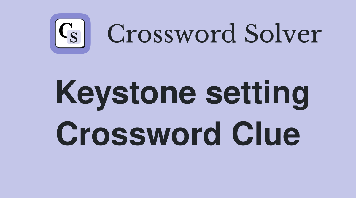 Keystone setting Crossword Clue