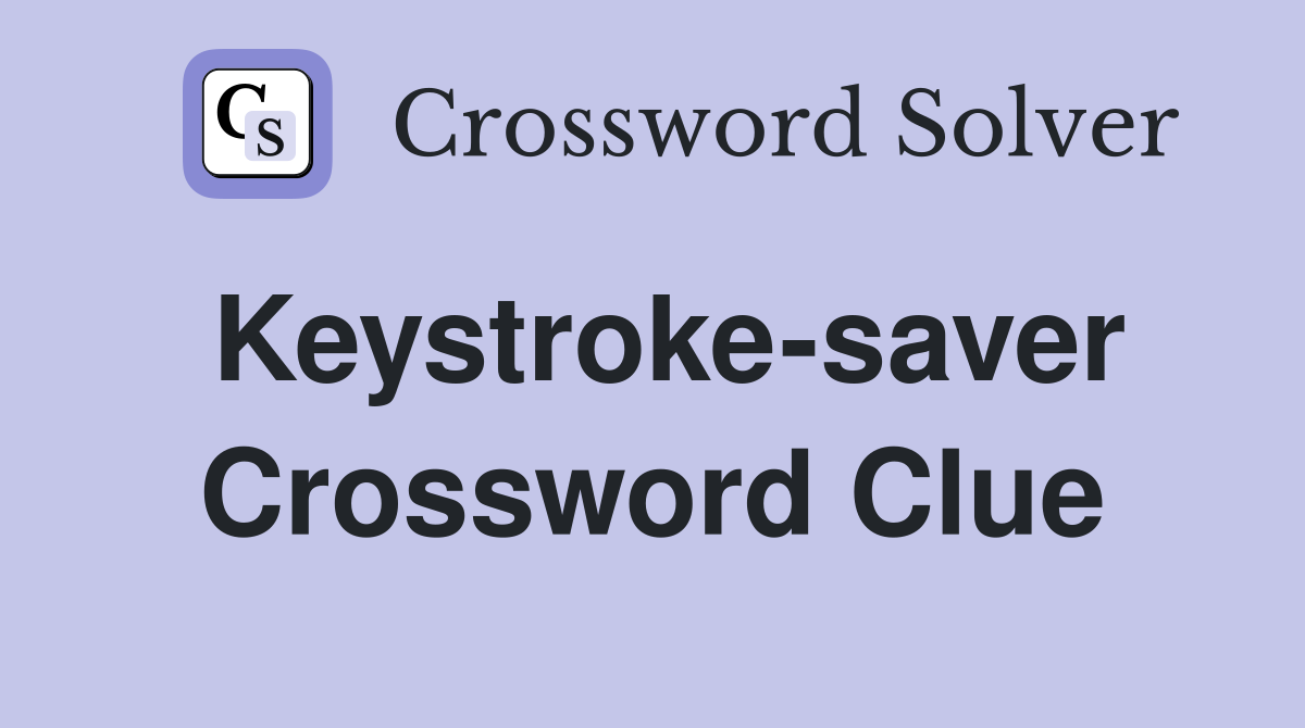 Keystroke-saver Crossword Clue