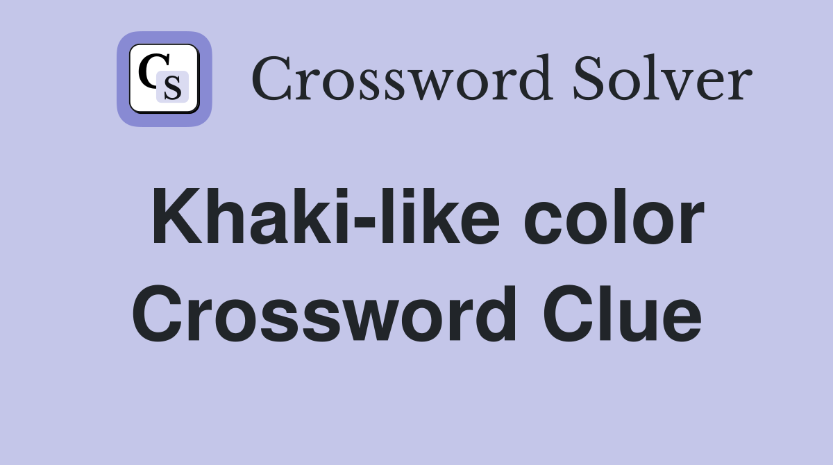 Khaki-like color Crossword Clue
