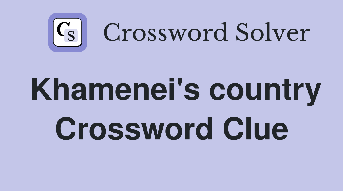 Khamenei's country Crossword Clue