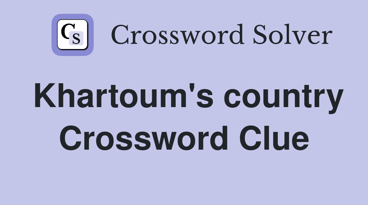 Khartoum's country Crossword Clue
