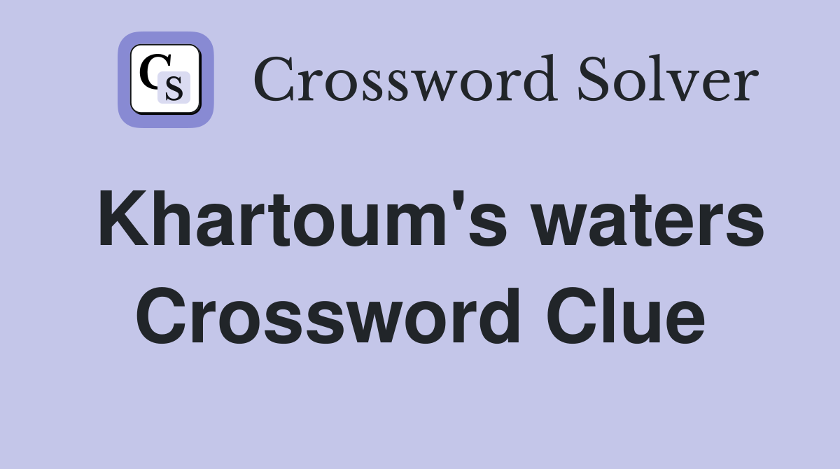 Khartoum's waters Crossword Clue