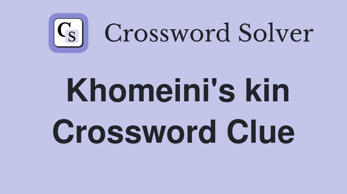 Khomeini's kin Crossword Clue