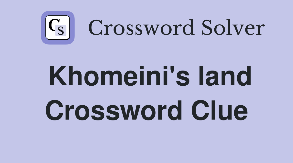 Khomeini's land Crossword Clue