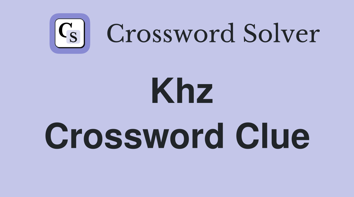 Khz Crossword Clue