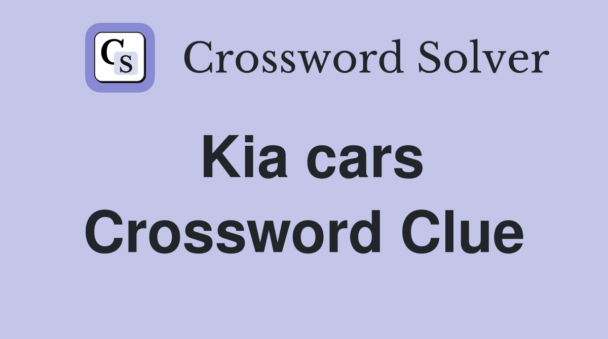 Kia cars Crossword Clue