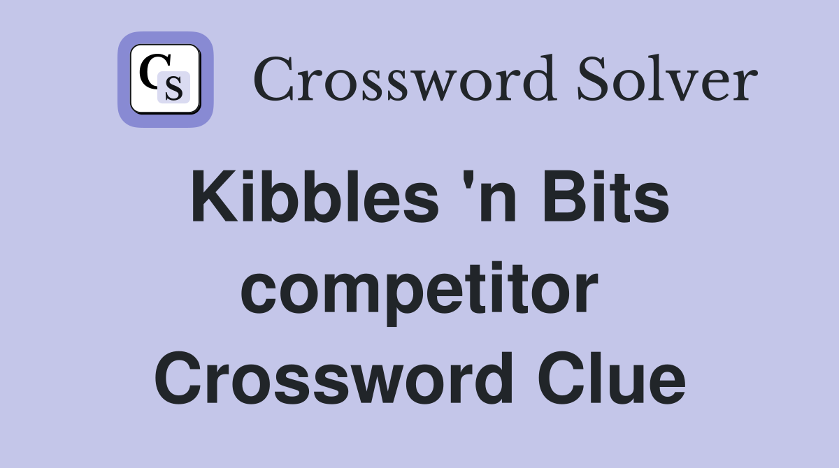Kibbles 'n Bits competitor Crossword Clue