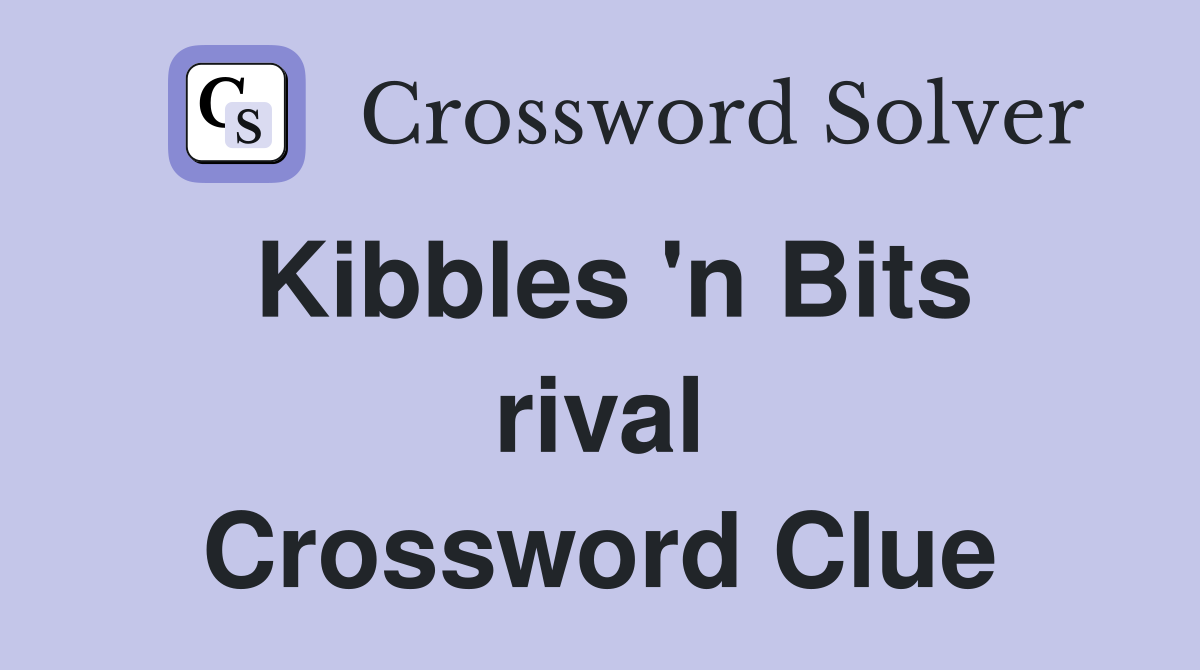 Kibbles 'n Bits rival Crossword Clue