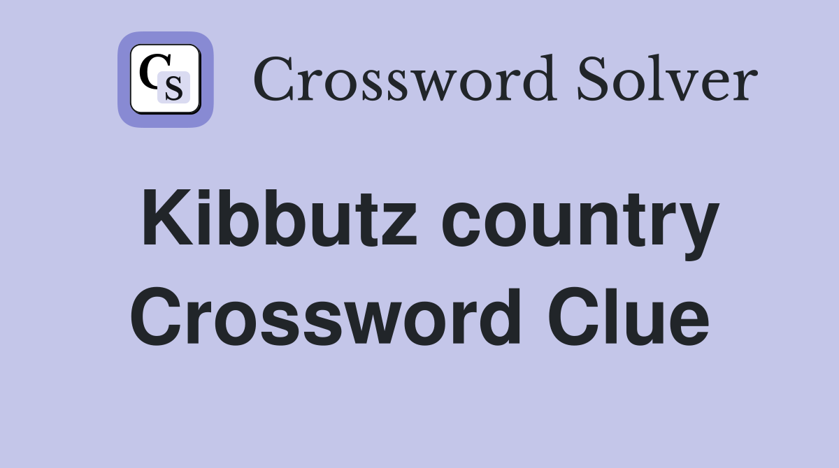 Kibbutz country Crossword Clue