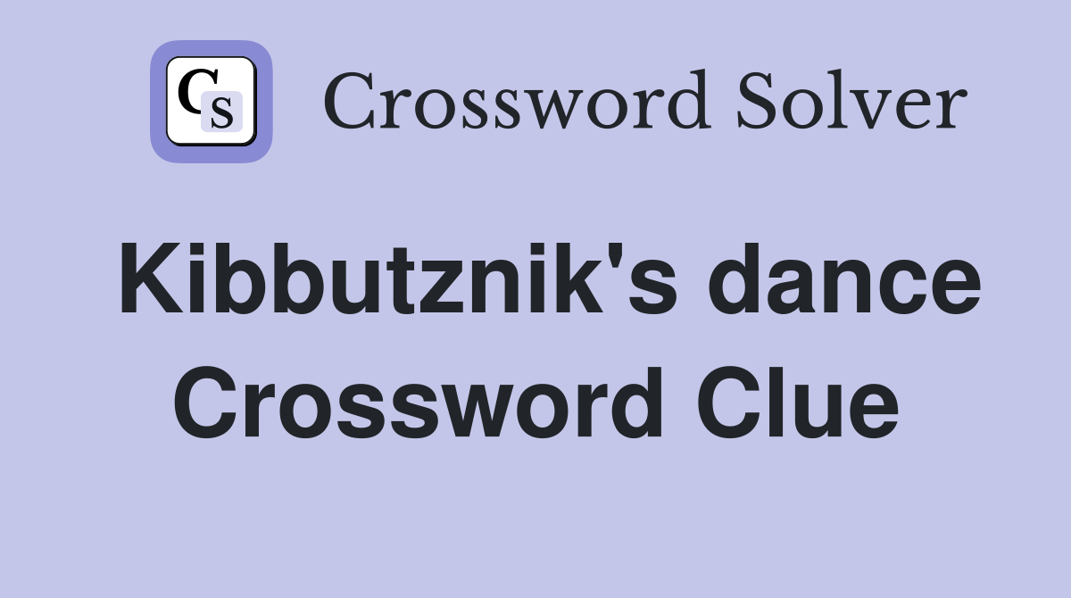 Kibbutznik's dance Crossword Clue