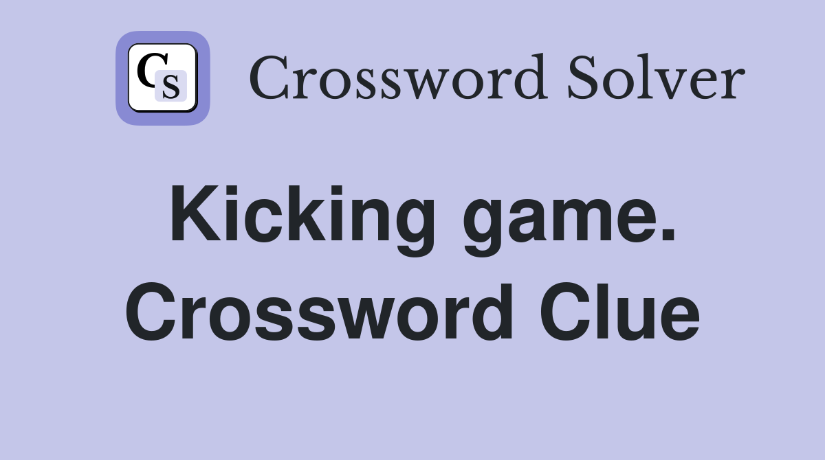 Kicking game. Crossword Clue