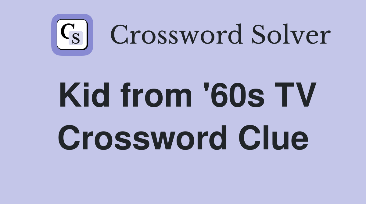 Kid from '60s TV Crossword Clue