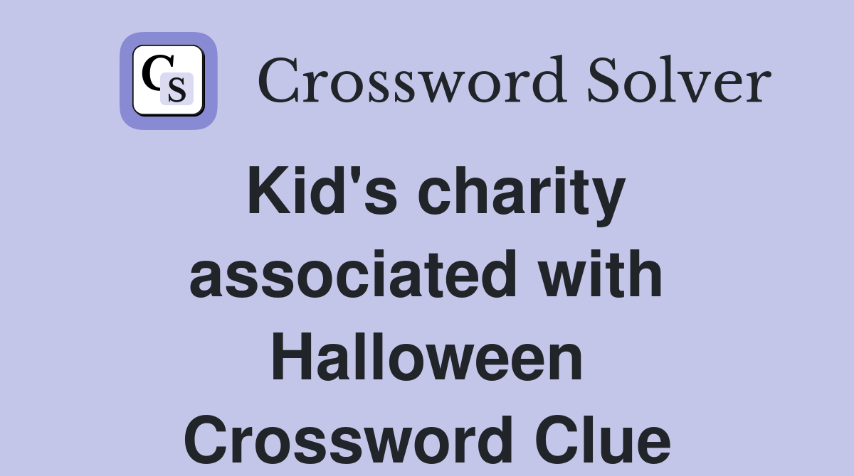 Kid's charity associated with Halloween Crossword Clue