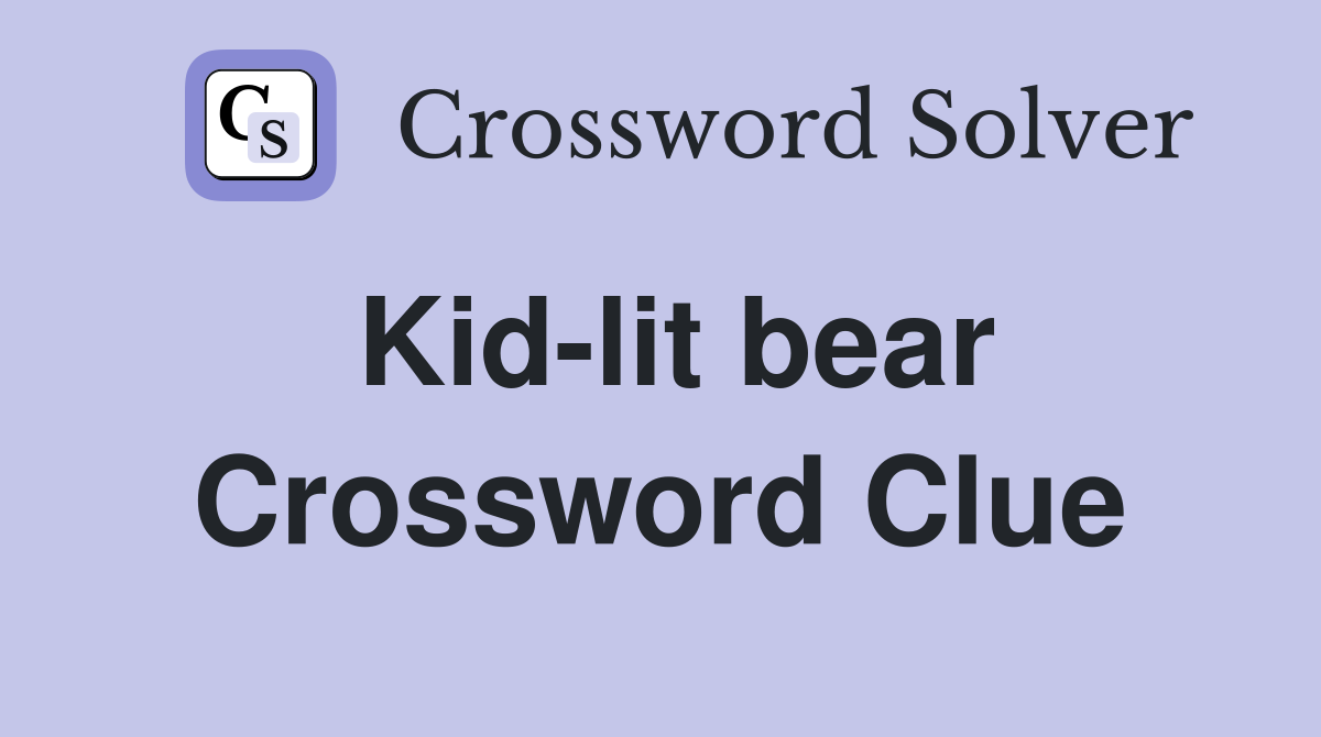 Kid-lit bear Crossword Clue