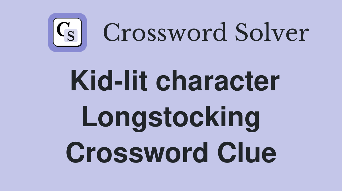 Kid-lit character Longstocking Crossword Clue