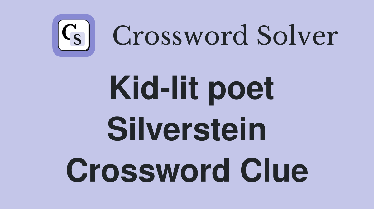 Kid-lit poet Silverstein Crossword Clue