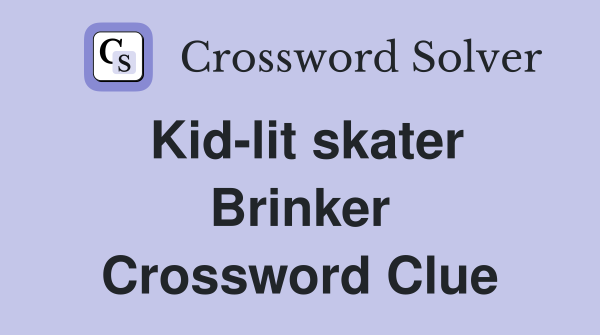 Kid-lit skater Brinker Crossword Clue