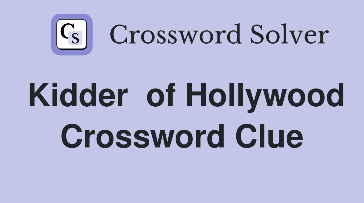Kidder  of Hollywood Crossword Clue
